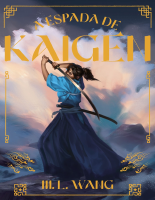 A Espada de Kaigen - M. L. Wang.epub